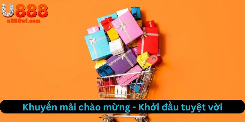 Mở đầu tuyệt vời bằng khuyến mãi chào mừng