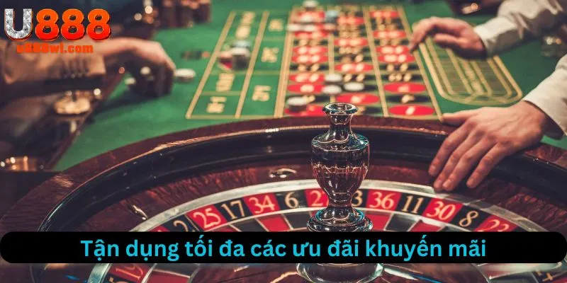 Tận dụng tối đa các khuyến mãi U888