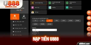 Nạp tiền U888 - 4 phương thức quen thuộc hỗ trợ từ nhà cái