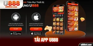 Tải App U888 Cho Thiết Bị Android Và IOS Nhanh Gọn Nhất