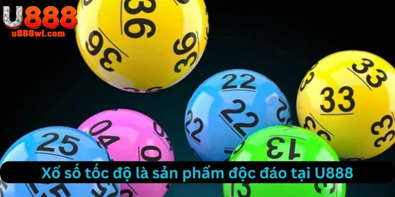 Xổ số tốc độ là một sản phẩm độc đáo chỉ có tại U888